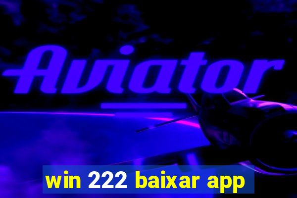 win 222 baixar app